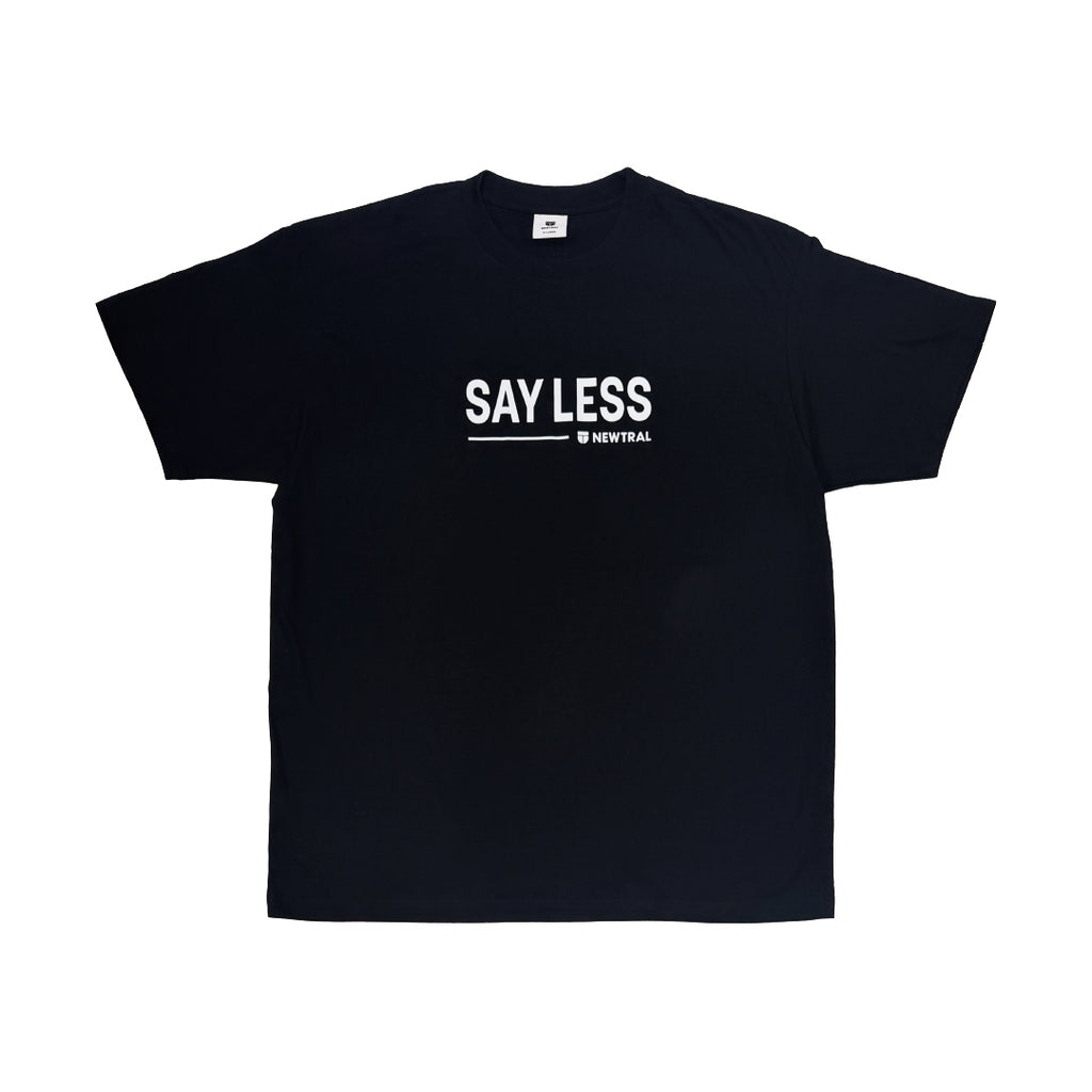 Say_Less Tee