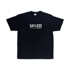 Say_Less Tee