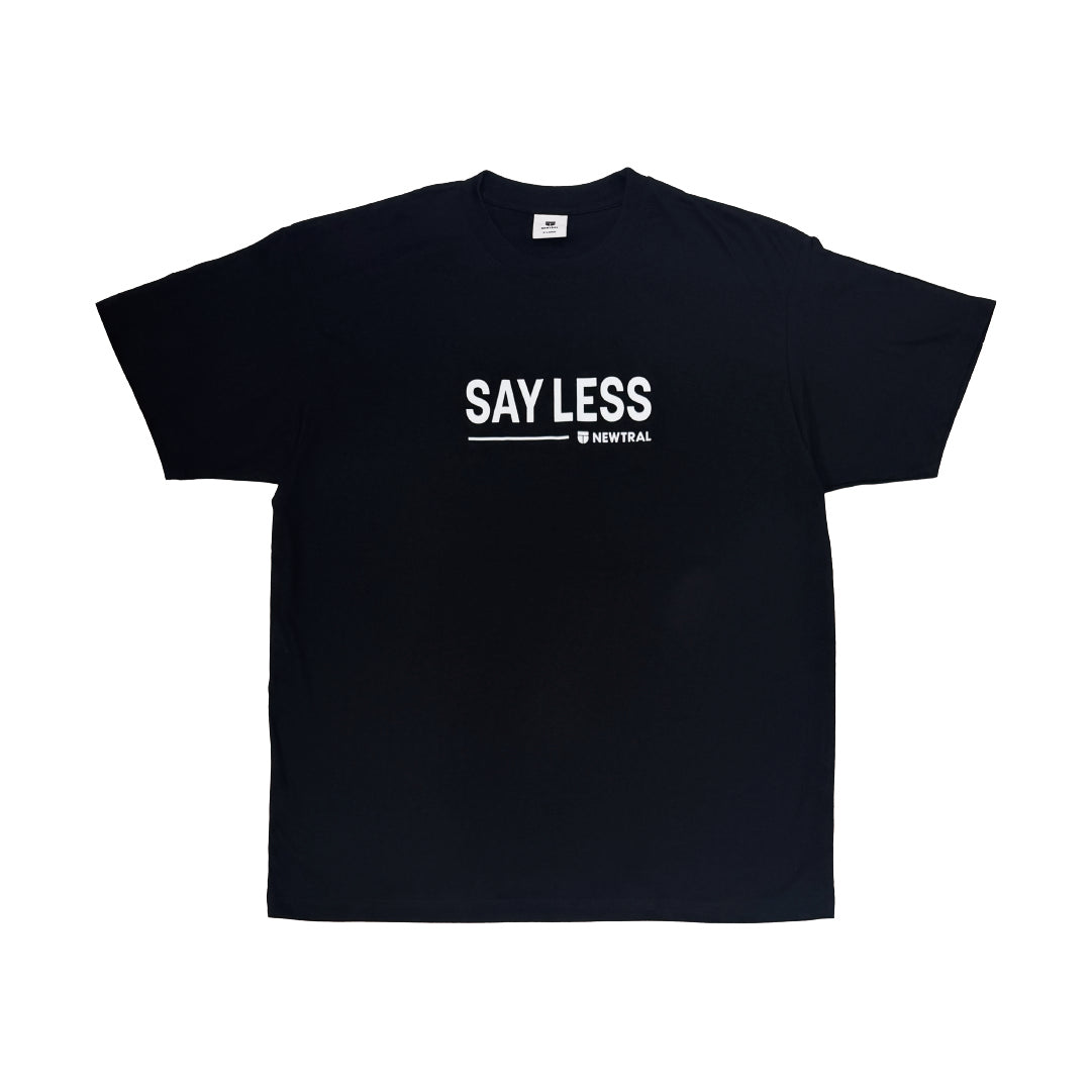 Say_Less Tee